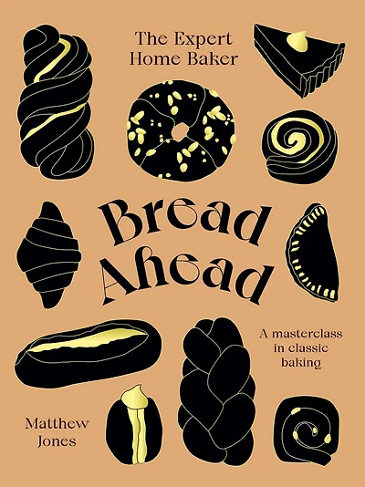 Bread Ahead: The Expert Home Baker: A Masterclass Classic Baking
