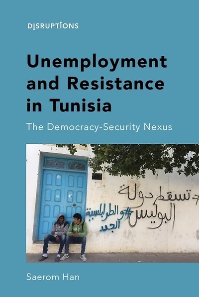 Unemployment and Resistance Tunisia: The Democracy-Security Nexus