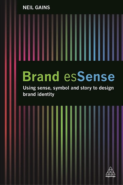 Brand esSense: Using Sense, Symbol and Story to Design Identity