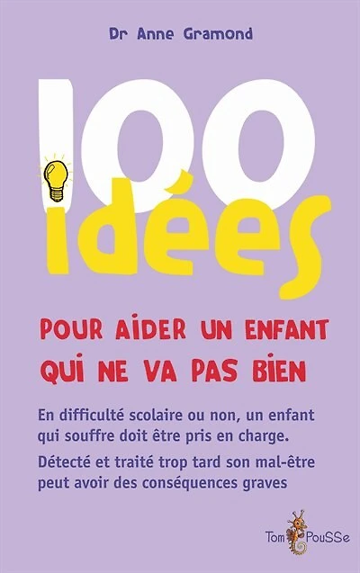 100 Idées Pour Aider Un Enfant Qui Ne Va Pas Bien