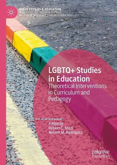 LGBTQ+ Studies Education: Theoretical Interventions Curriculum and Pedagogy