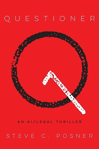 Questioner: An AI/Legal Thriller