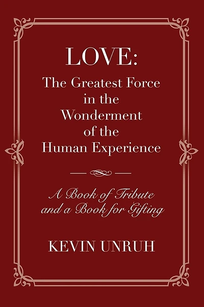 Love: The Greatest Force in The Wonderment of The Human Experience