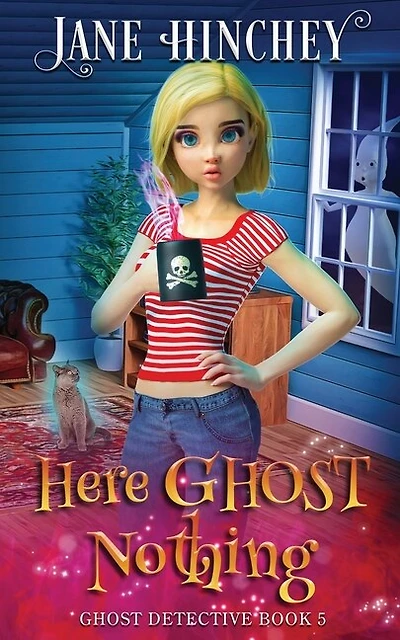 Here Ghost Nothing: A Ghost Detective Paranormal Cozy Mystery #5