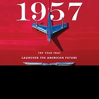 1957 Lib/E: the Year That Launched American Future