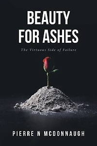 Beauty for Ashes: The Virtuous Side of Failure