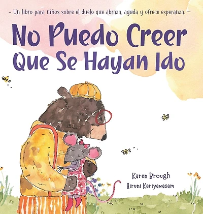 No Puedo Creer Que Se Hayan Ido: Un Libro para Niños Sobre el Duelo Que Abraza