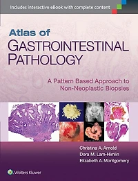 Atlas of Gastrointestinal Pathology: A Pattern-Based Approach to Non-Neoplastic Biopsies