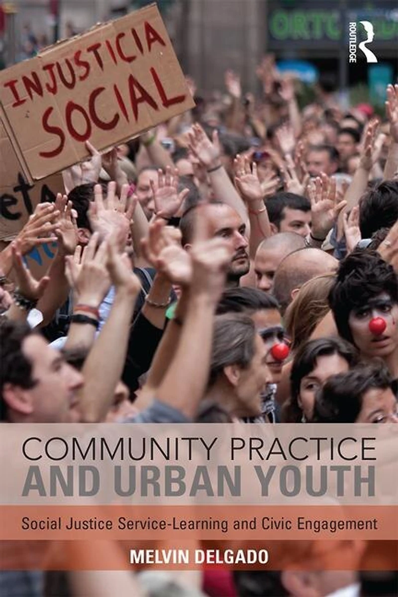 Community Practice and Urban Youth: Social Justice Service-Learning Civic Engagement