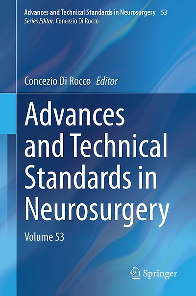 Advances and Technical Standards Neurosurgery: Volume 53