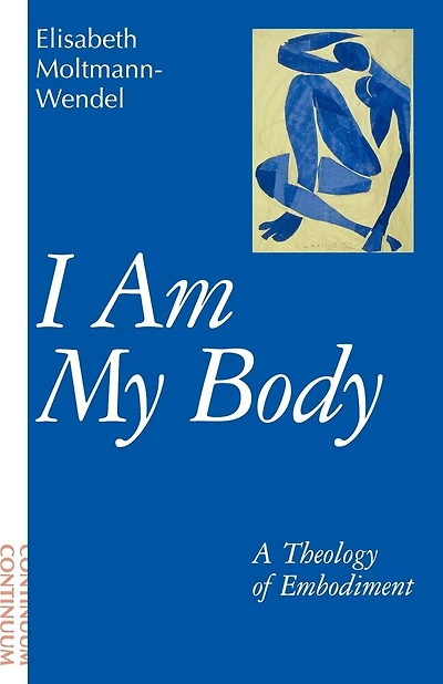 I Am My Body: A Theology Of Embodiment