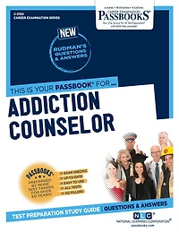 Addiction Counselor (C-2150): Passbooks Study Guide