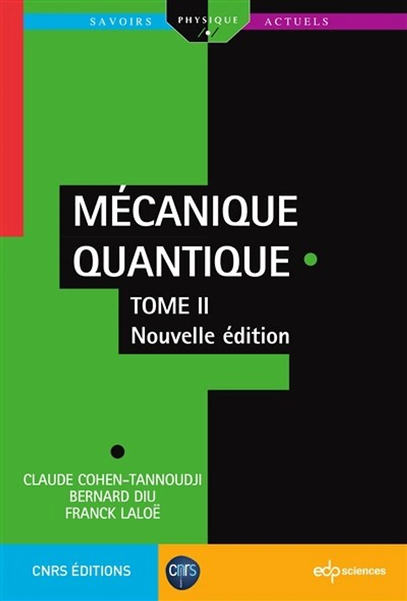Mécanique Quantique - Tome 2: Nouvelle édition
