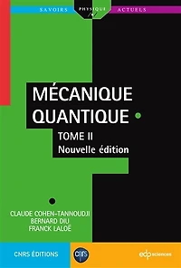 Mécanique Quantique - Tome 2: Nouvelle édition