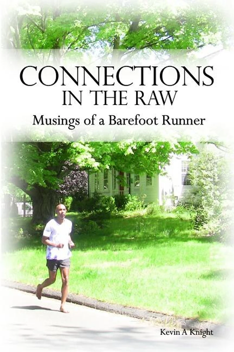 Connections the Raw: Musings of a Barefoot Runner