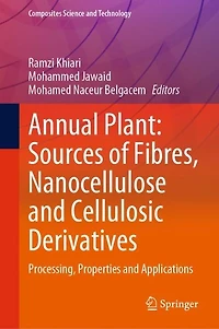 Annual Plant: Sources of Fibres, Nanocellulose and Cellulosic Derivatives: Processing, Properties Applications