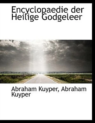 Encyclopaedie der Heilige Godgeleer