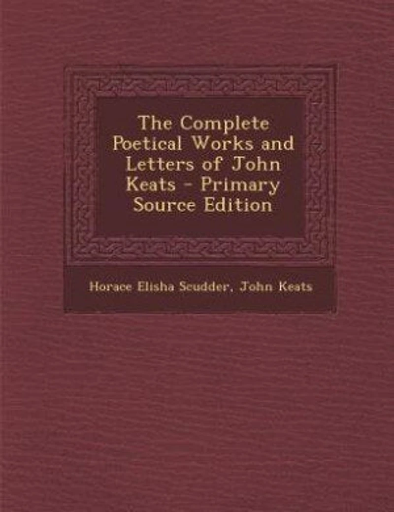 The Complete Poetical Works and Letters of John Keats