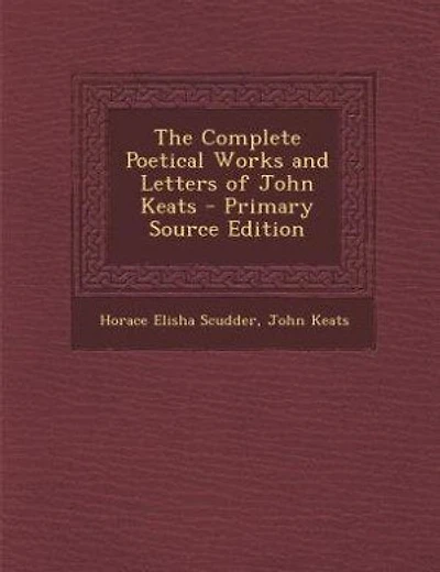 The Complete Poetical Works and Letters of John Keats