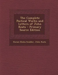 The Complete Poetical Works and Letters of John Keats