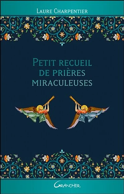 Petit recueil des prières miraculeuses