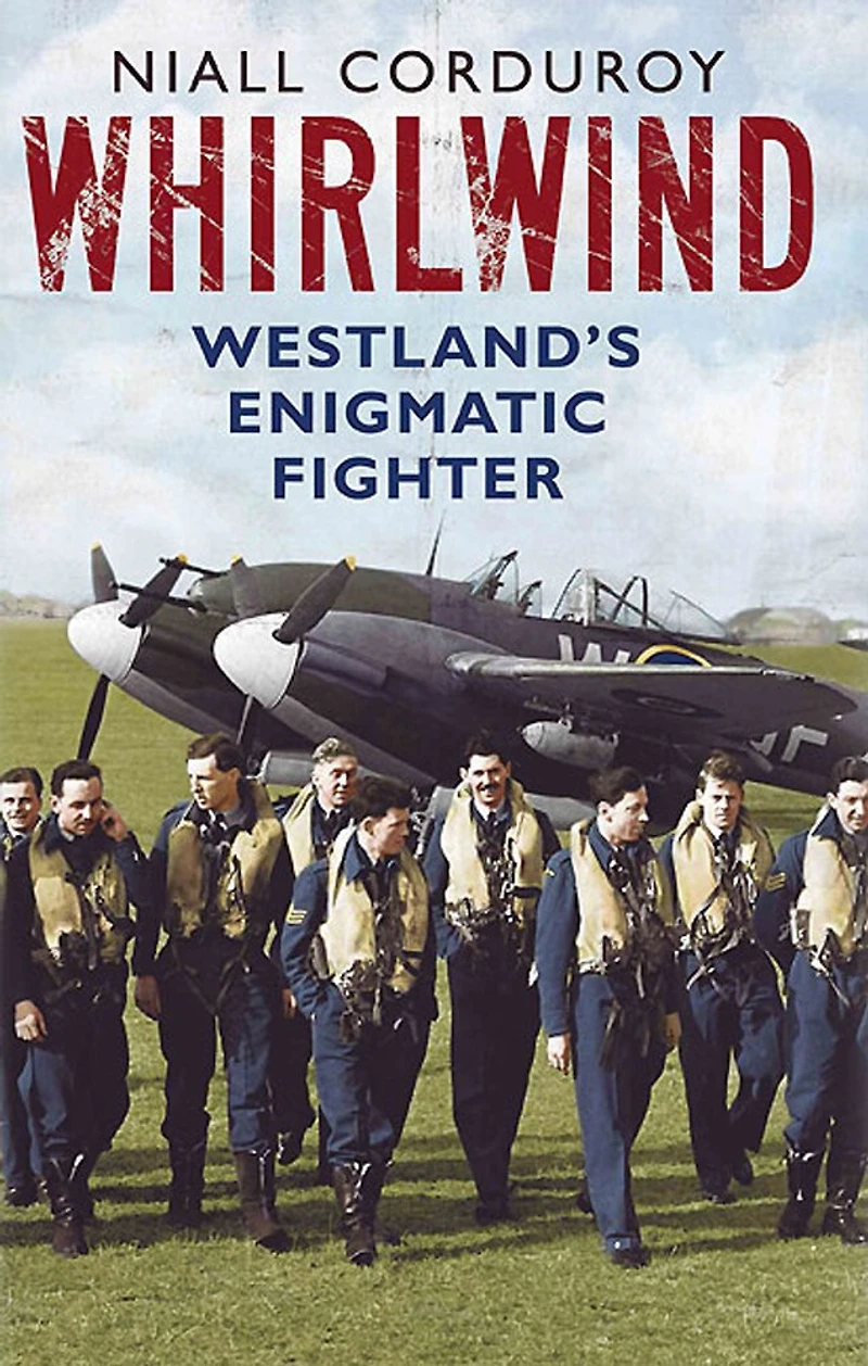 Whirlwind: Westland's Enigmatic Fighter