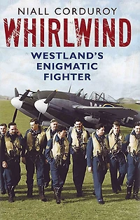 Whirlwind: Westland's Enigmatic Fighter