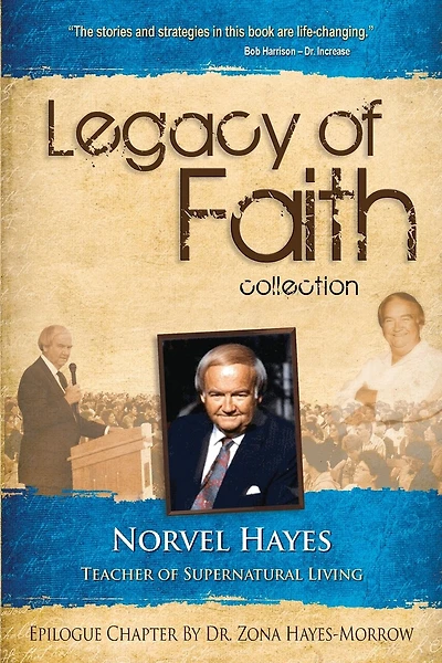 Legacy of Faith Collection: Norvel Hayes: Teacher of Supernatural Living