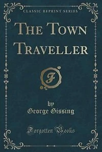 The Town Traveller (Classic Reprint)