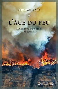 L'âge du feu : chronique d'une planète en flammes: flammes