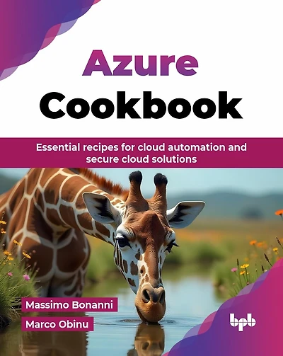 Azure Cookbook: Essential recipes for cloud automation and secure cloud solutions (English Edition)
