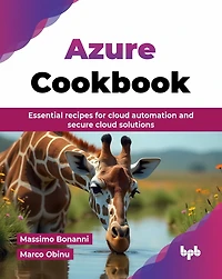 Azure Cookbook: Essential recipes for cloud automation and secure cloud solutions (English Edition)
