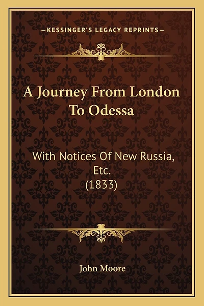 A Journey From London To Odessa: With Notices Of New Russia, Etc. (1833)