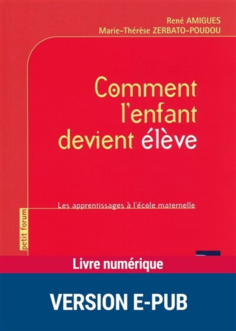 Comment l'enfant devient élève: les apprentissages à l'école maternelle