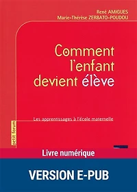 Comment l'enfant devient élève: les apprentissages à l'école maternelle