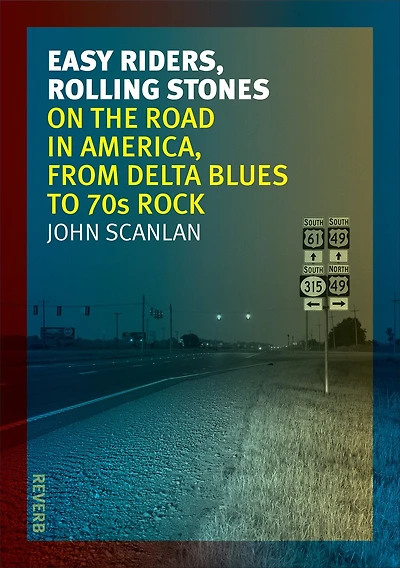 Easy Riders, Rolling Stones: On The Road America, From Delta Blues To 70s Rock