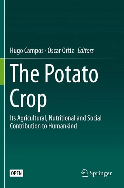 The Potato Crop: Its Agricultural, Nutritional And Social Contribution To Humankind
