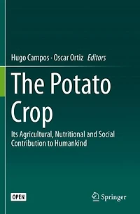 The Potato Crop: Its Agricultural, Nutritional And Social Contribution To Humankind