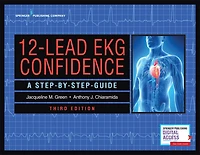 12-Lead EKG Confidence, Third Edition: A Step-By-Step Guide
