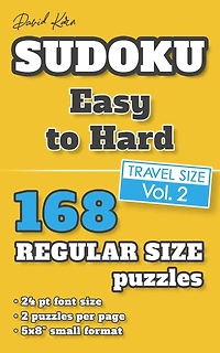 David Karn Sudoku - Easy to Hard Vol 2: 168 Puzzles, Travel Size, Regular Print, 24 pt font size, 2 puzzles per page