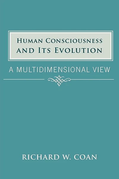 Human Consciousness And Its Evolution: A Multidimensional View