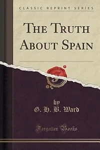 The Truth About Spain (Classic Reprint)
