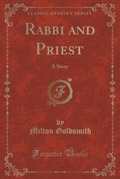 Rabbi and Priest: A Story (Classic Reprint)