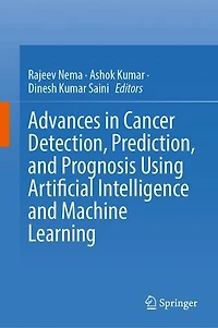 Advances Cancer Detection, Prediction, and Prognosis Using Artificial Intelligence Machine Learning