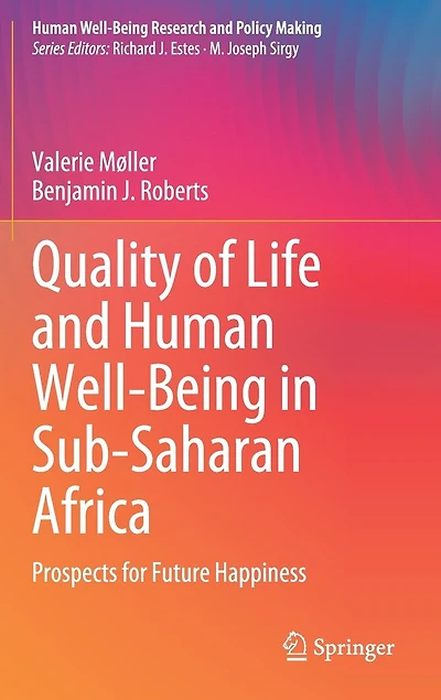 Quality Of Life And Human Well-being Sub-saharan Africa: Prospects For Future Happiness