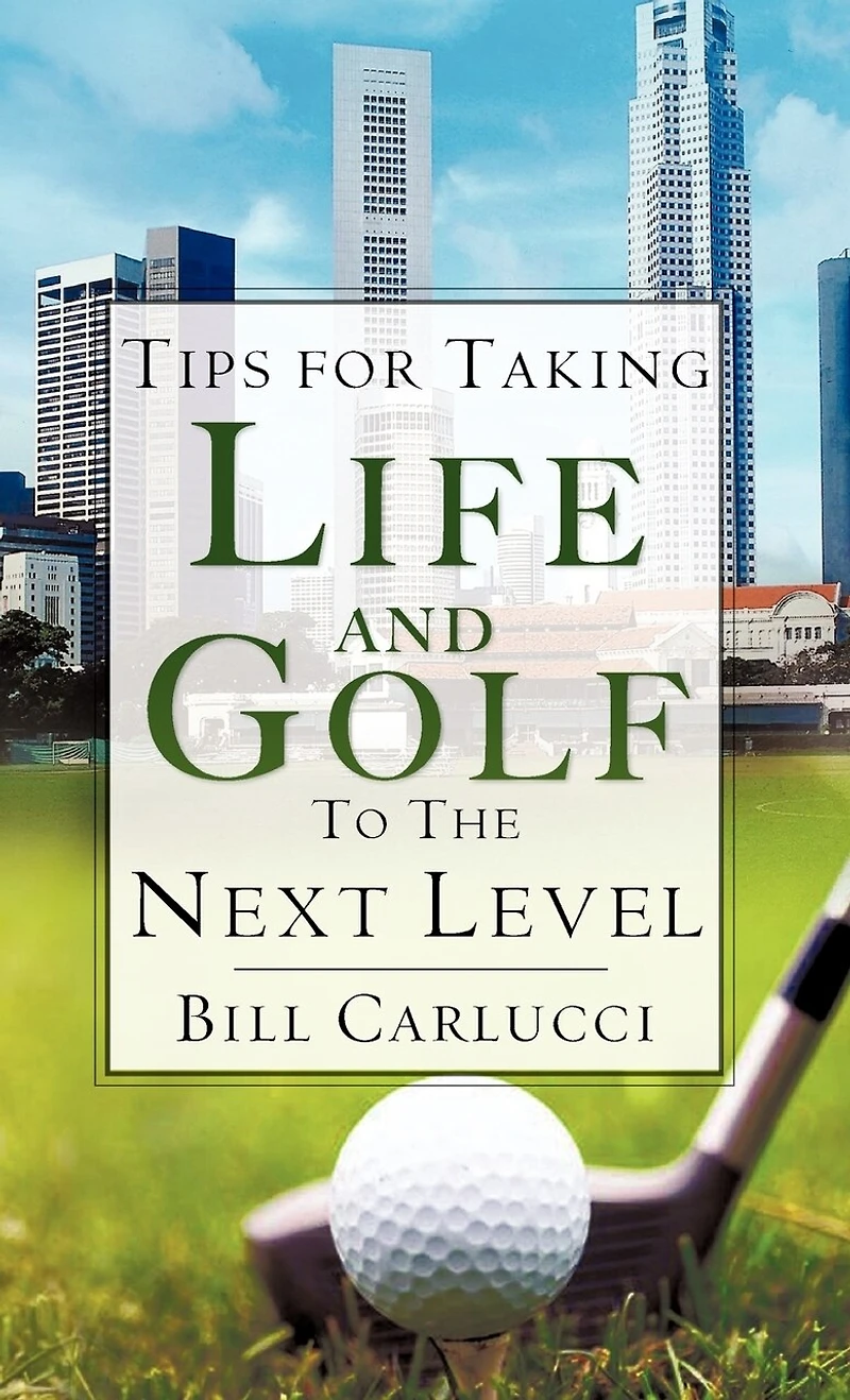 Tips for Taking Life And Golf To The Next Level