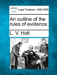 An Outline Of The Rules Of Evidence.