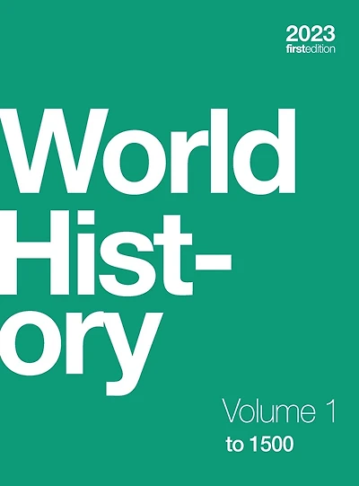 World History, Volume 1 to 1500 (hardcover, full color): to 1500 (hardcover, full color)