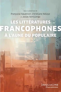Les littératures francophones à l'aune du populaire