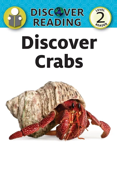 Discover Crabs: Level 2 Reader